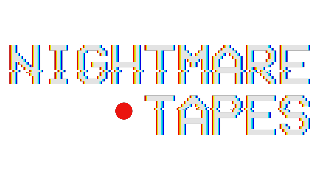 Nightmare Tapes